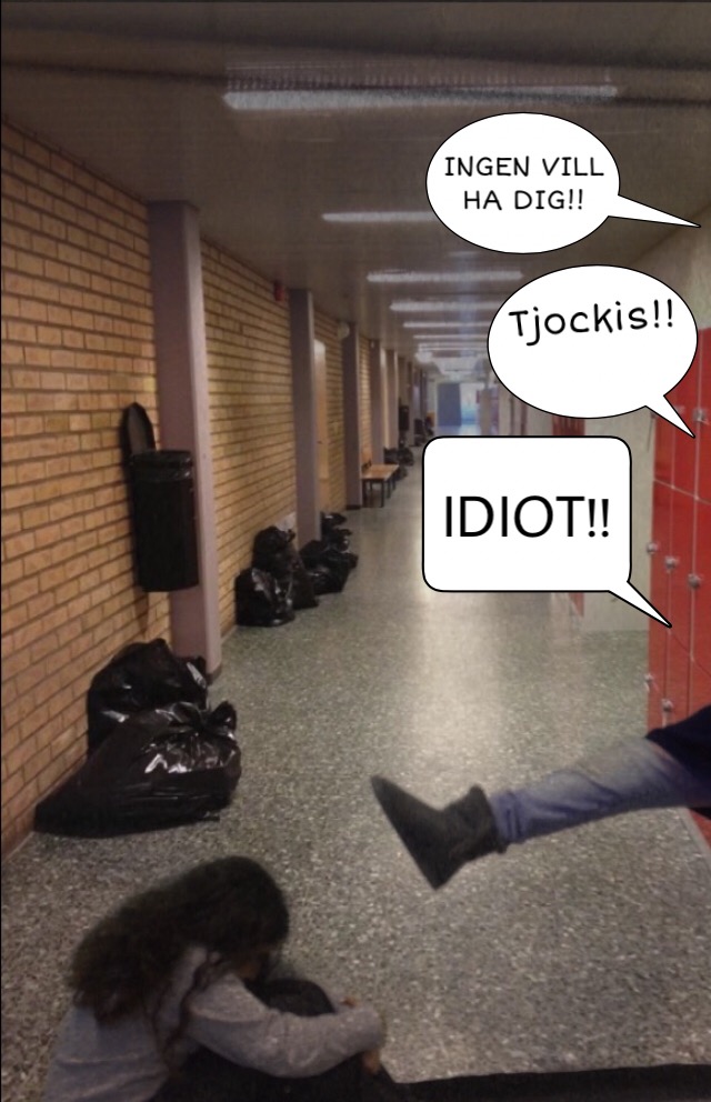 I en skolkorridor säger någon till en annan "ingen vill ha dig", "tjockis", "idiot!!"